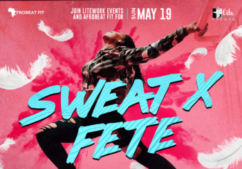 Sweat x Fete – Sunday, May 19, 2019